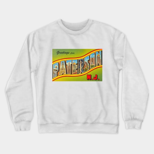 Greetings from Paterson, New Jersey - Vintage Large Letter Postcard Crewneck Sweatshirt by Naves